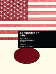 Competitor or Ally: Japan's Role in American Educational Debates. First Edition