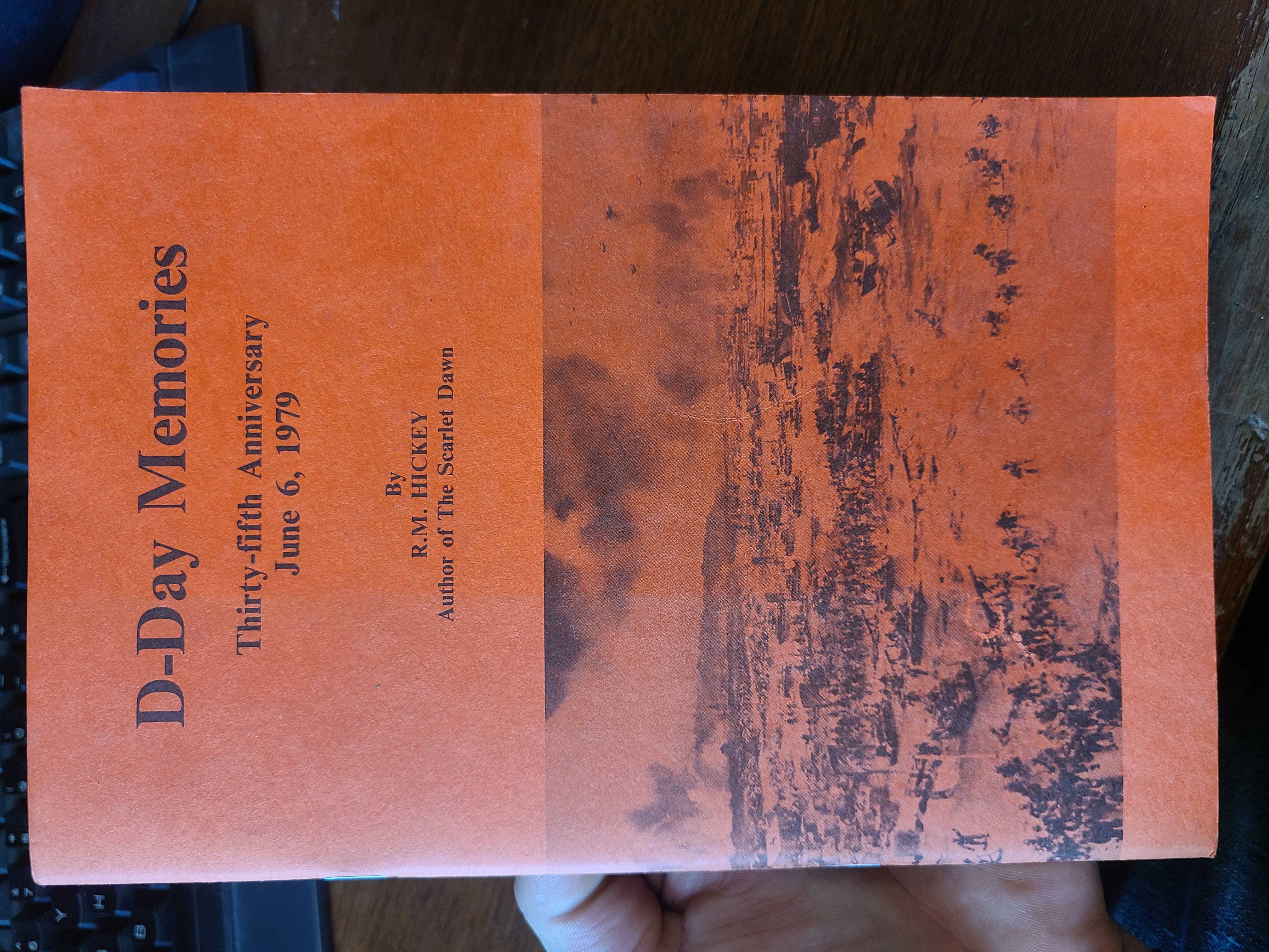 D-Day Memories: Thirty-fifth Anniversary, June 6, 1979. 1st pr, signed by author