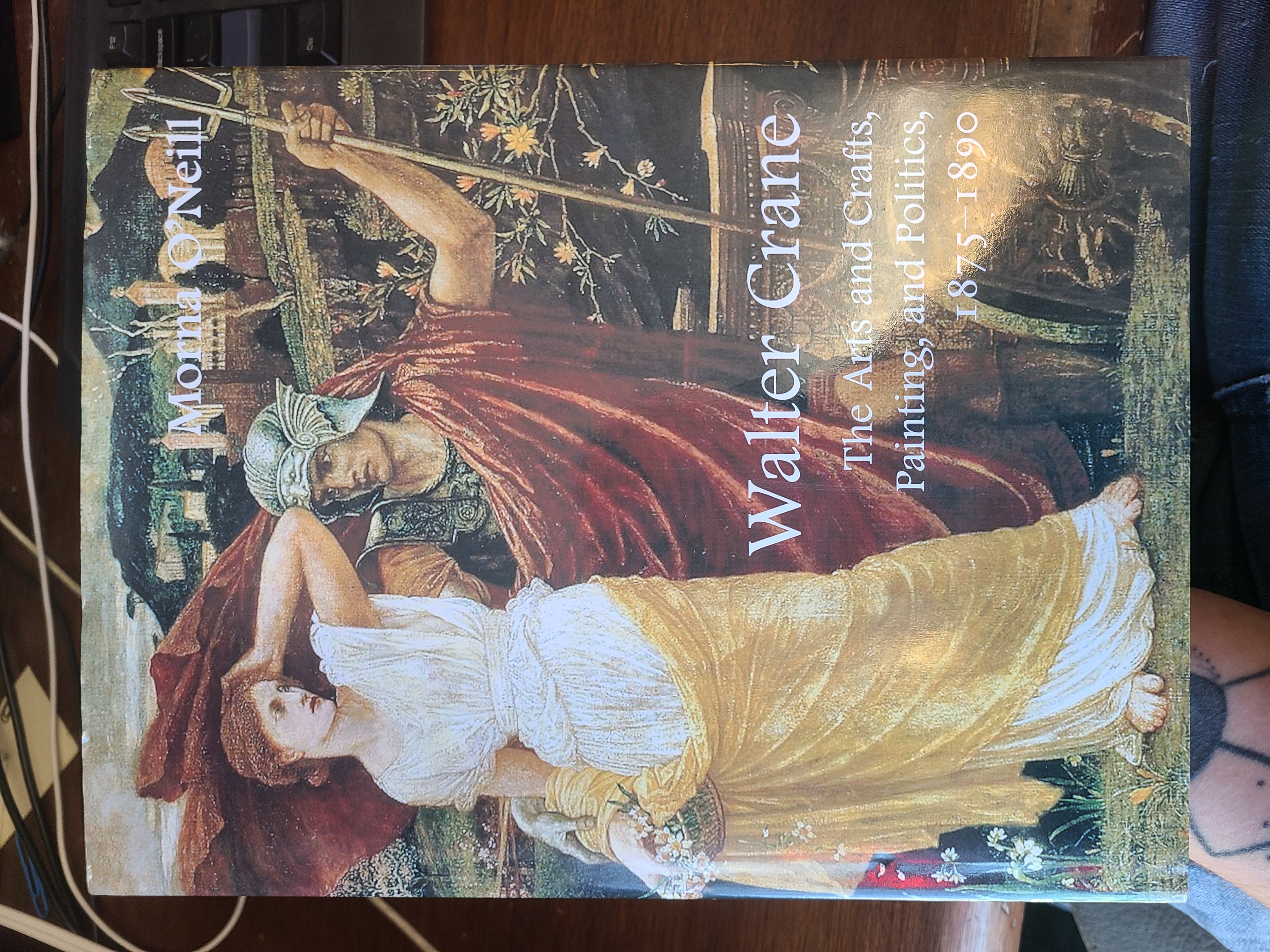 Walter Crane: The Arts and Crafts, Painting, and Politics, 1875-1890. dj