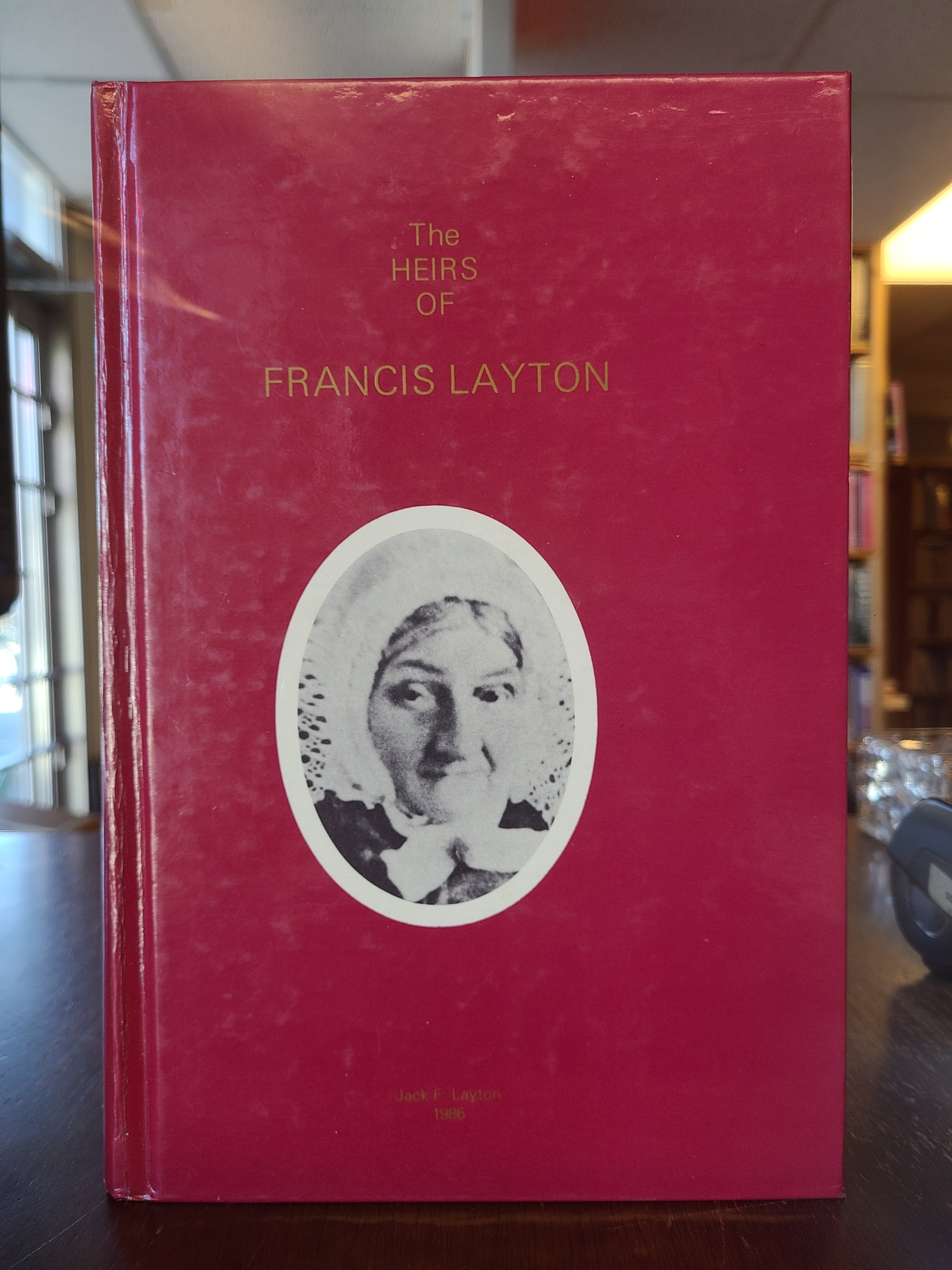 The Heirs of Francis Layton: The Story of a Nova Scotia Family.