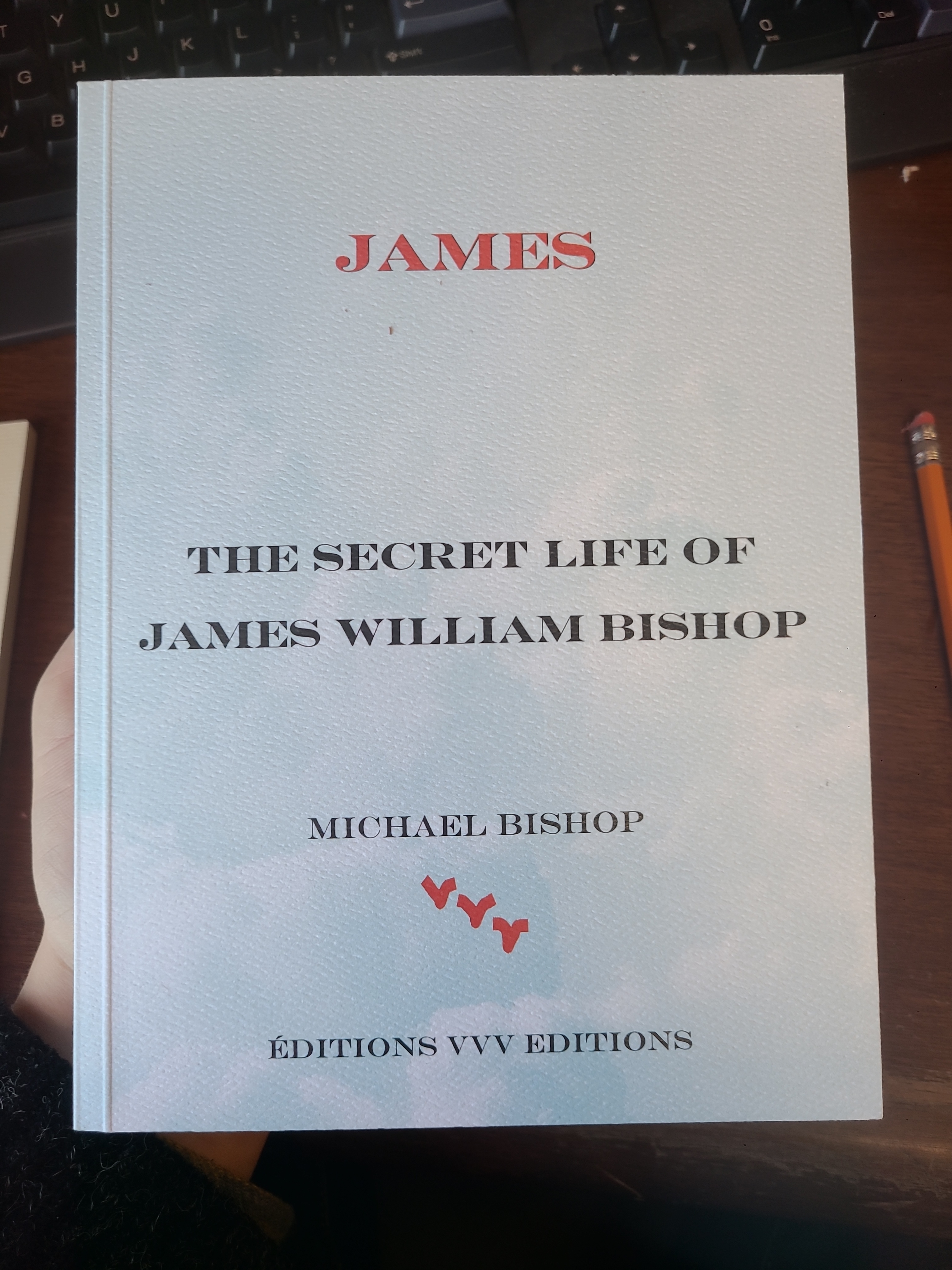 James: The Secret Life of James William Bishop.