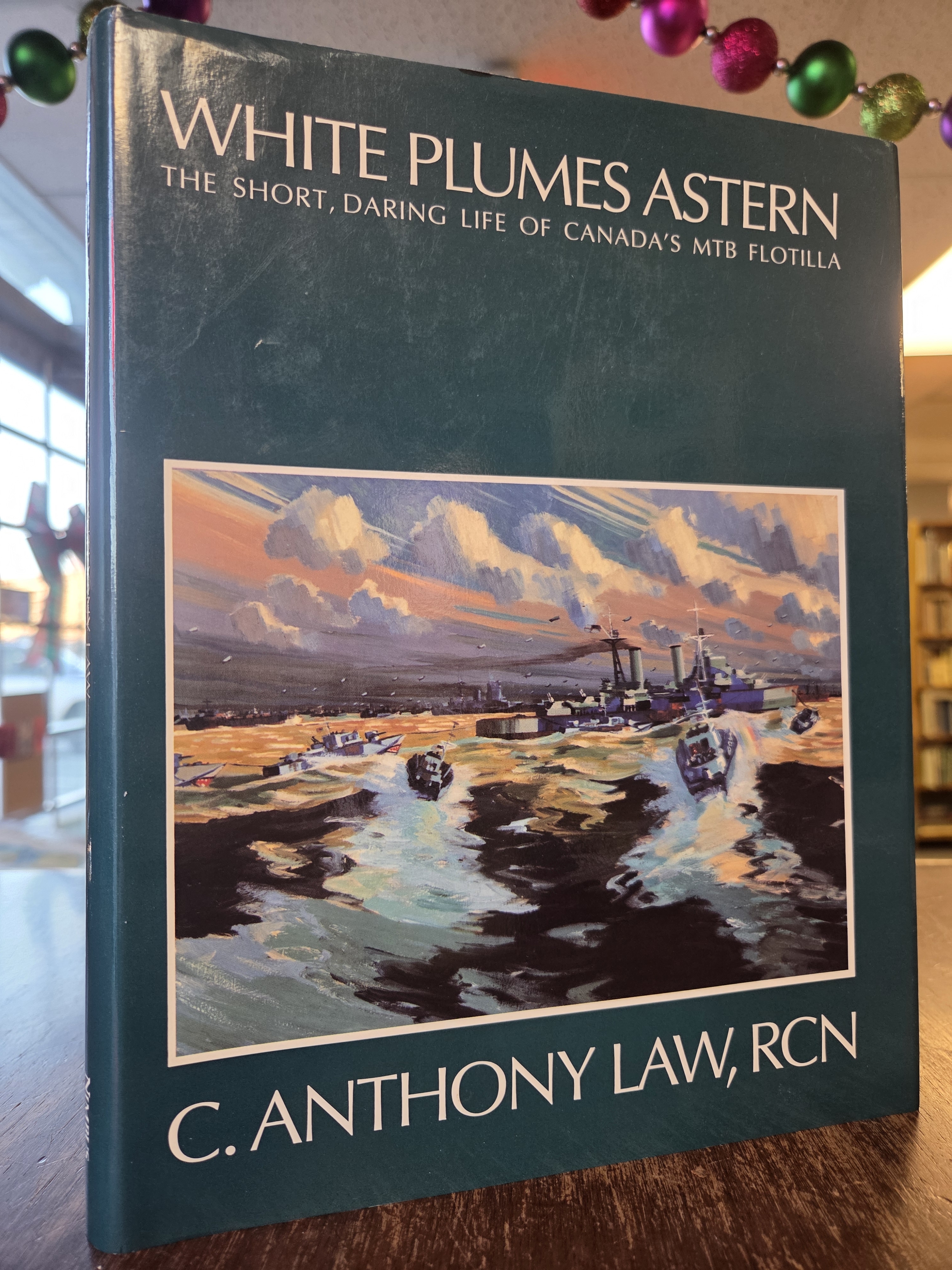 White Plumes Astern : The Short, Daring Life of Canada's MTB Flotilla. First Edition in dustjacket, Signed