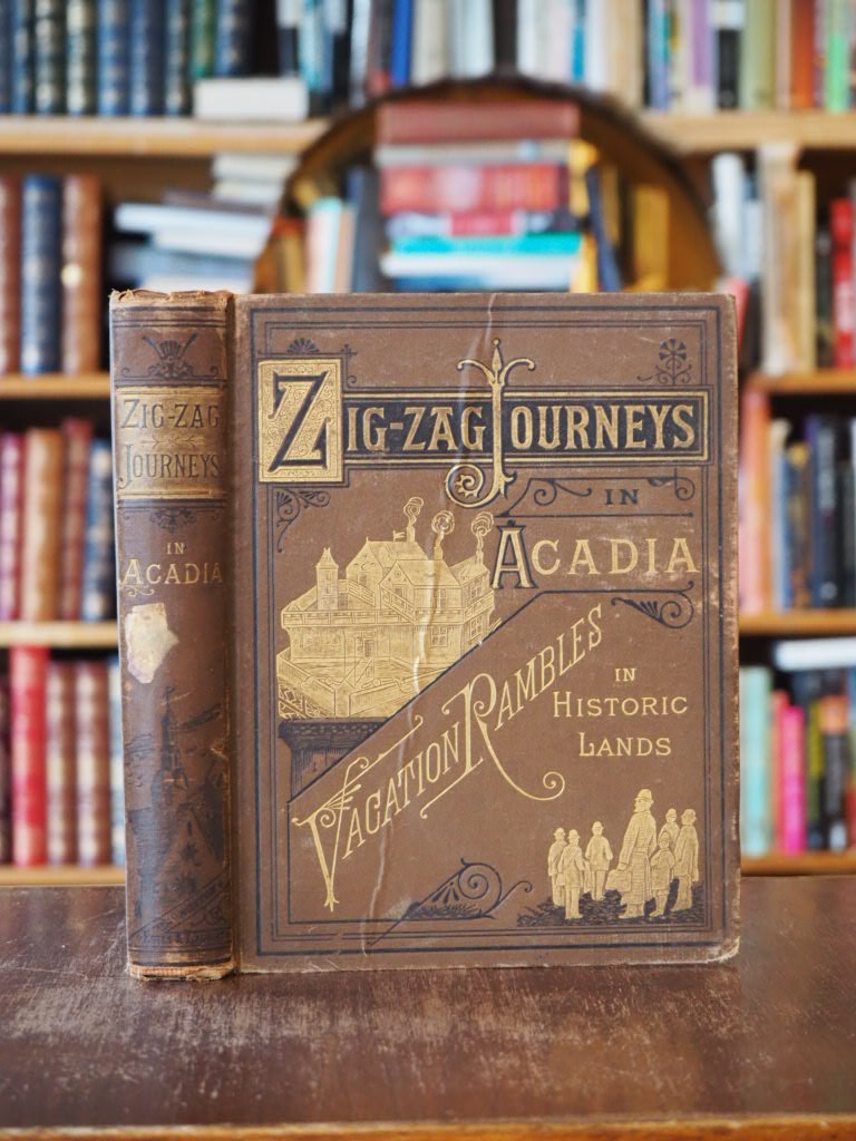 Zig-Zag Journeys in Acadia and New France: A Summer's Journey of the Zig-Zag Club through the Historic Fields of the Early French Settlements of America.