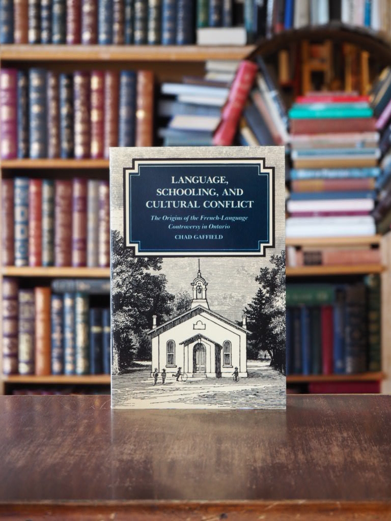 Language, Schooling, and Cultural Conflict : The Origins of the French-Language Controversy in Ontario. 1st pbk