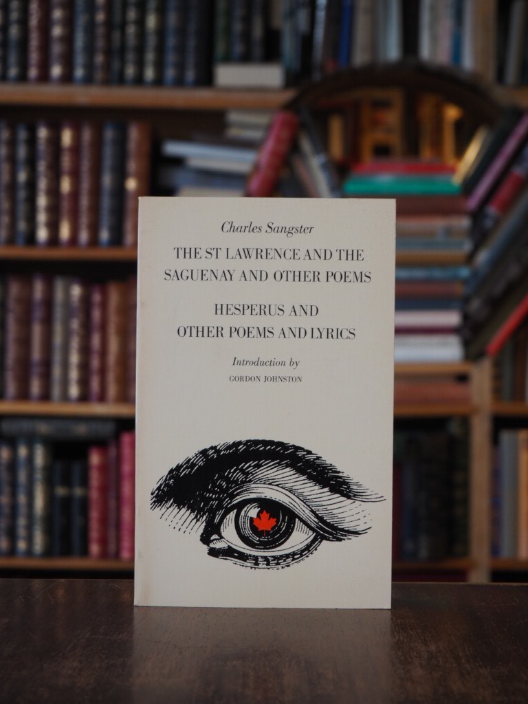 The St Lawrence and the Saguenay and Other Poems : Hesperus and Other Poems and Lyrics. 1st edition