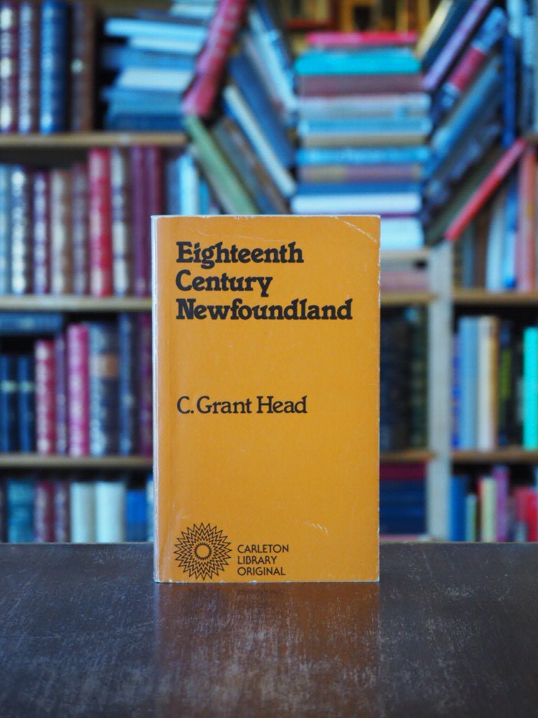Eighteenth Century Newfoundland. : A Geographer's Perspective 1st pr.