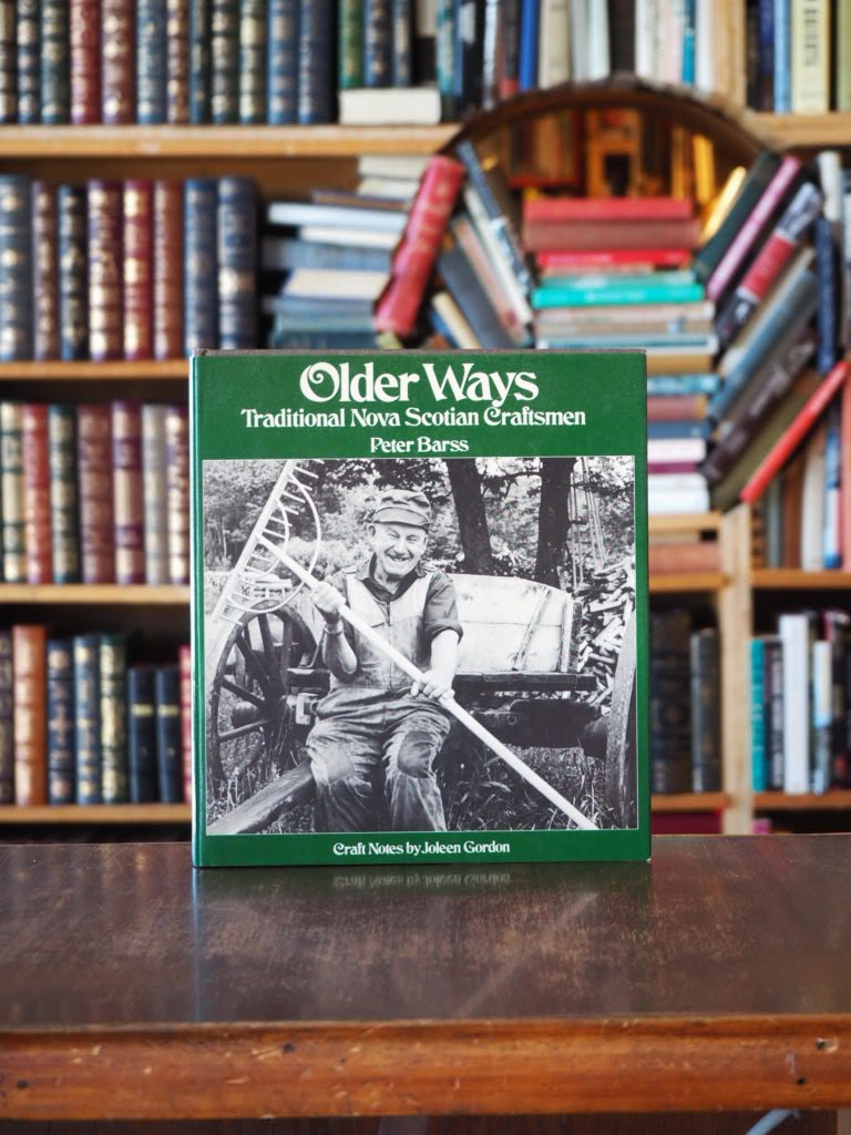 Older Ways : Traditional Nova Scotian Craftsmen. First Edition in dustjacket
