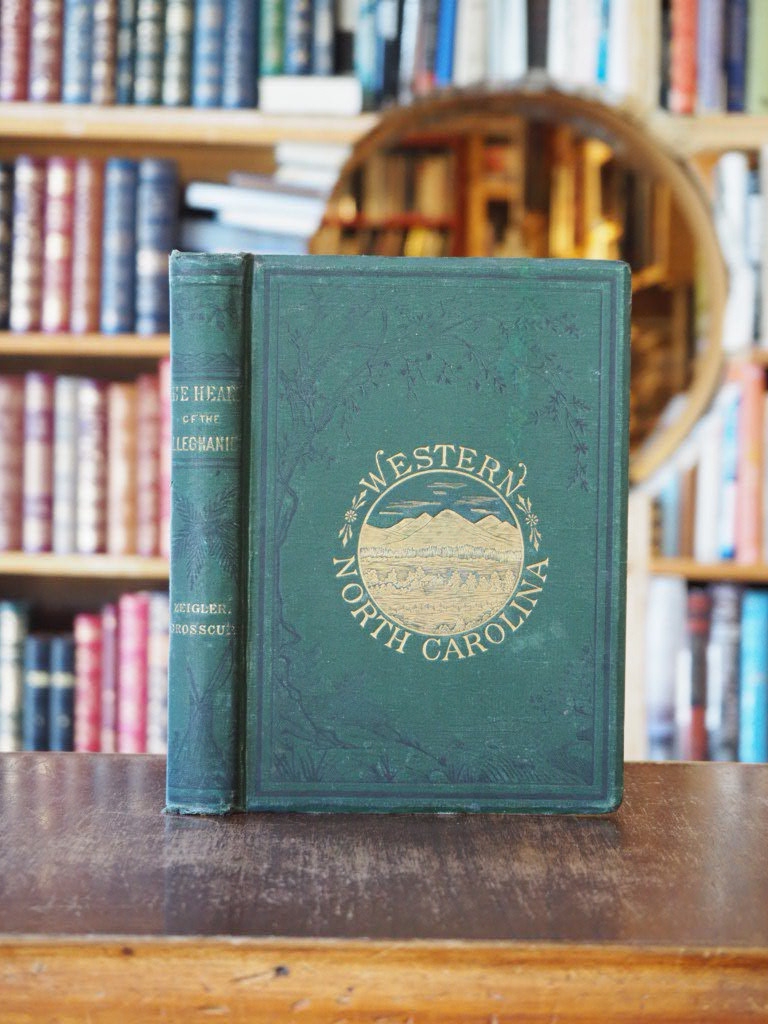 The Heart of the Alleghanies; or, Western North Carolina; Comprising Its Topography, History, Resources, People, Narratives, Incidents, and Pictures of Travel, Adventures in Hunting and Fishing, and Legends of its Wilderness. First Edition