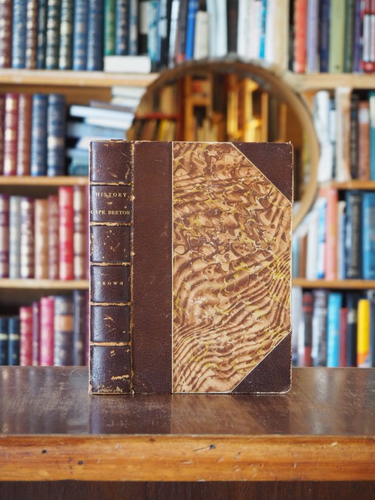 The History of the Island of Cape Breton. With Some Account of the Discovery and Settlement of Canada, Nova Scotia, and Newfoundland. First Edition