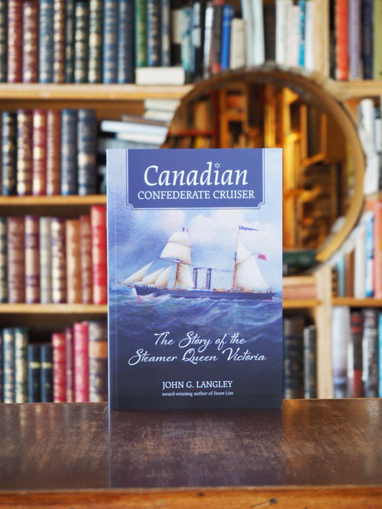 Canadian Confederate Cruiser : The Story of the Steamer Queen Victoria.