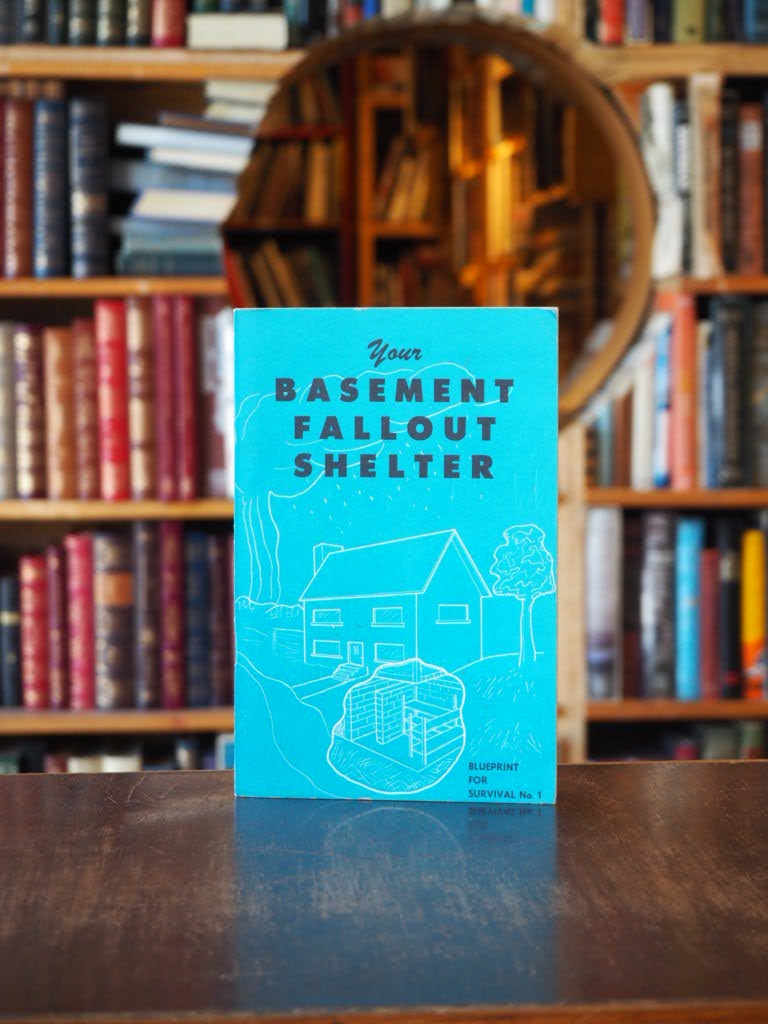 Your Basement Fallout Shelter. Blueprint for Survival No. 1. 1960 printing.