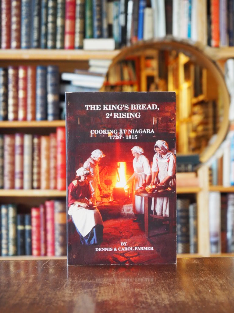 The King's Bread, 2nd Rising : Cooking at Niagara, 1726 - 1815.