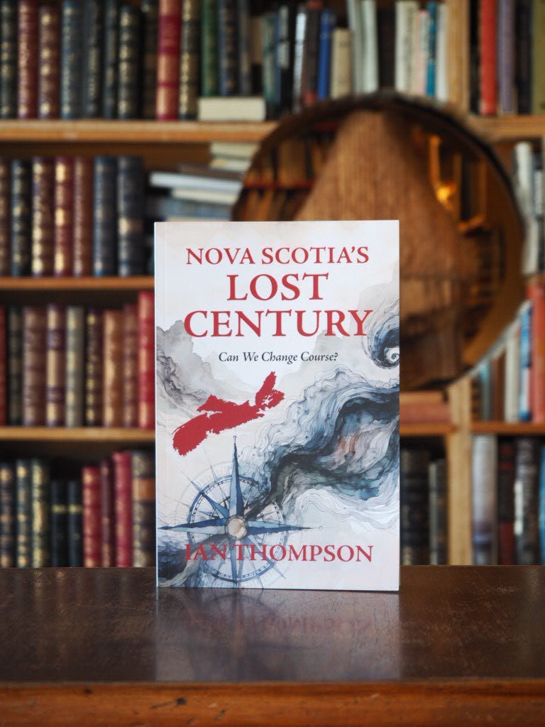 Nova Scotia's Lost Century : Can We Change Course 1st pbk