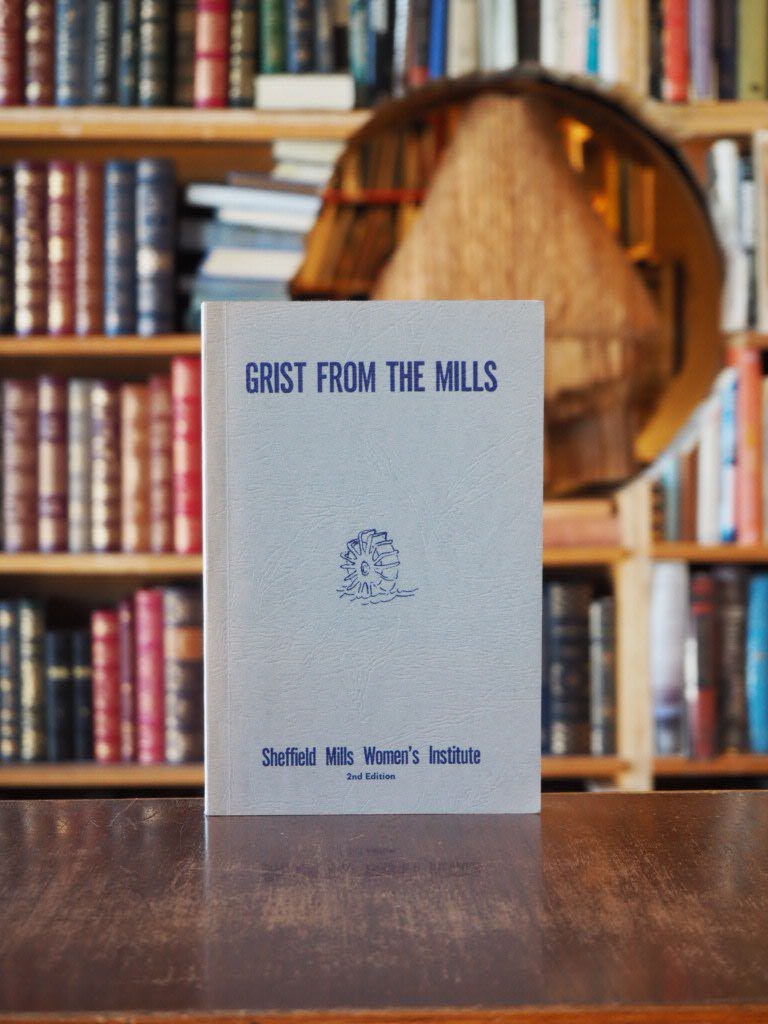Grist from the Mills : A History of the Village of Sheffield Mills. 2nd edition