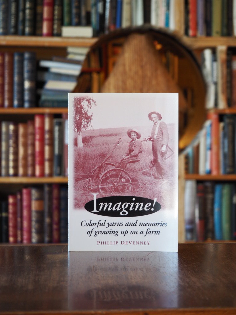 Imagine! : Colorful yarns and memories of growing up on a farm. First Edition, Signed
