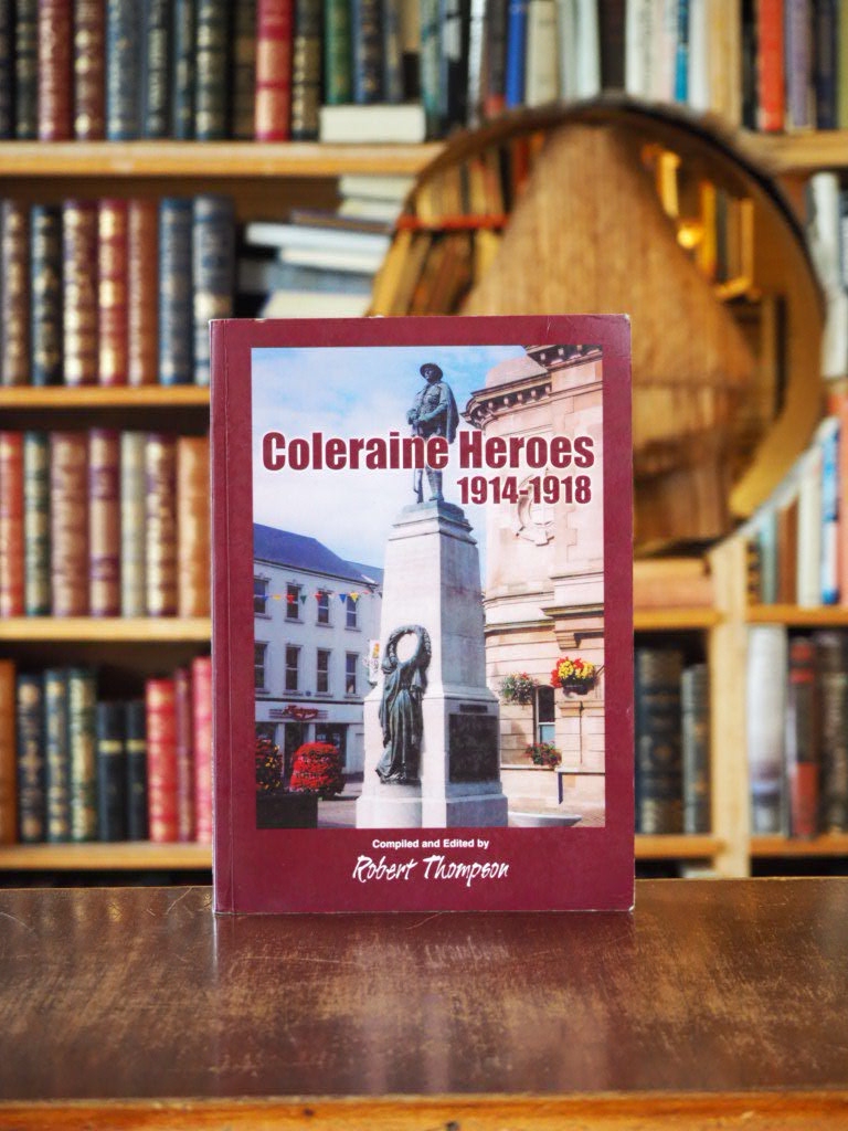 Coleraine Heroes, 1914-1918. signed