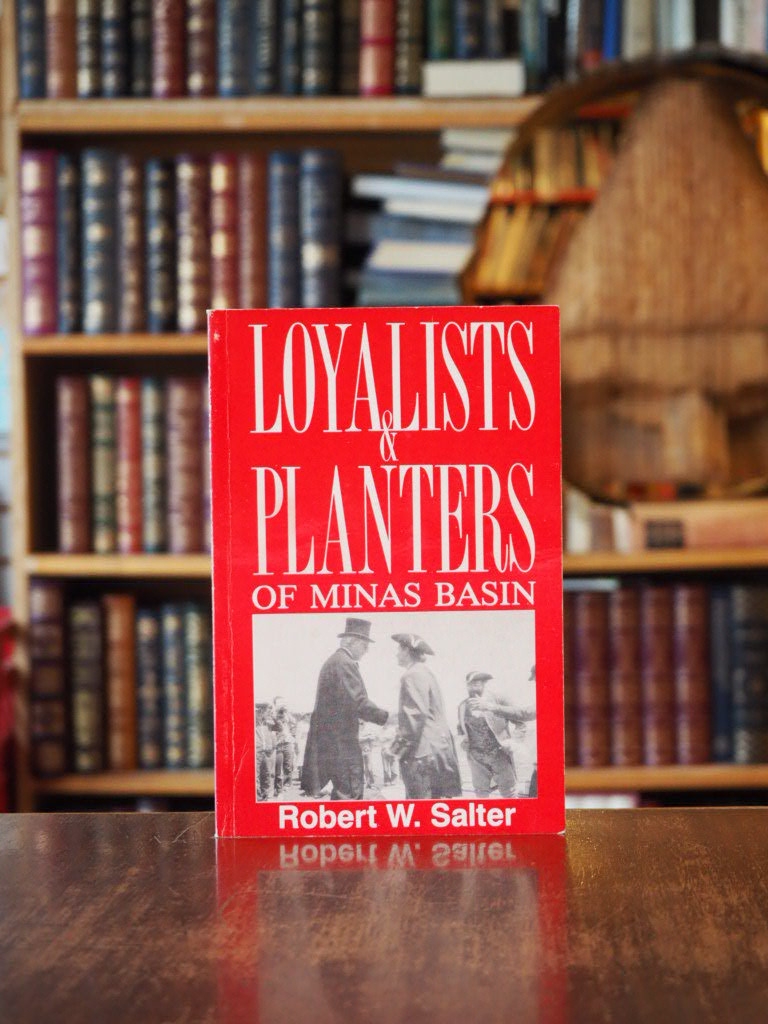 Loyalists and Planters of Minas Basin. signed