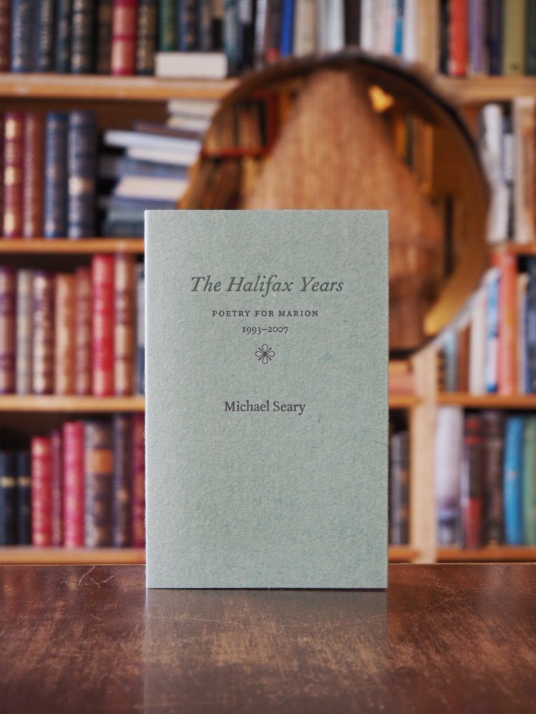The Halifax Years : Poems for Marion, 1993-2007. signed