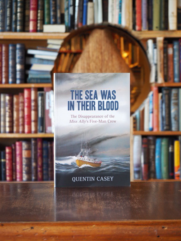 The Sea Was in Their Blood : The Disappearance of the Miss Ally's Five-Man Crew. pbk