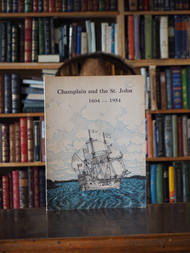 Champlain and the St. John 1604-1954. First Edition