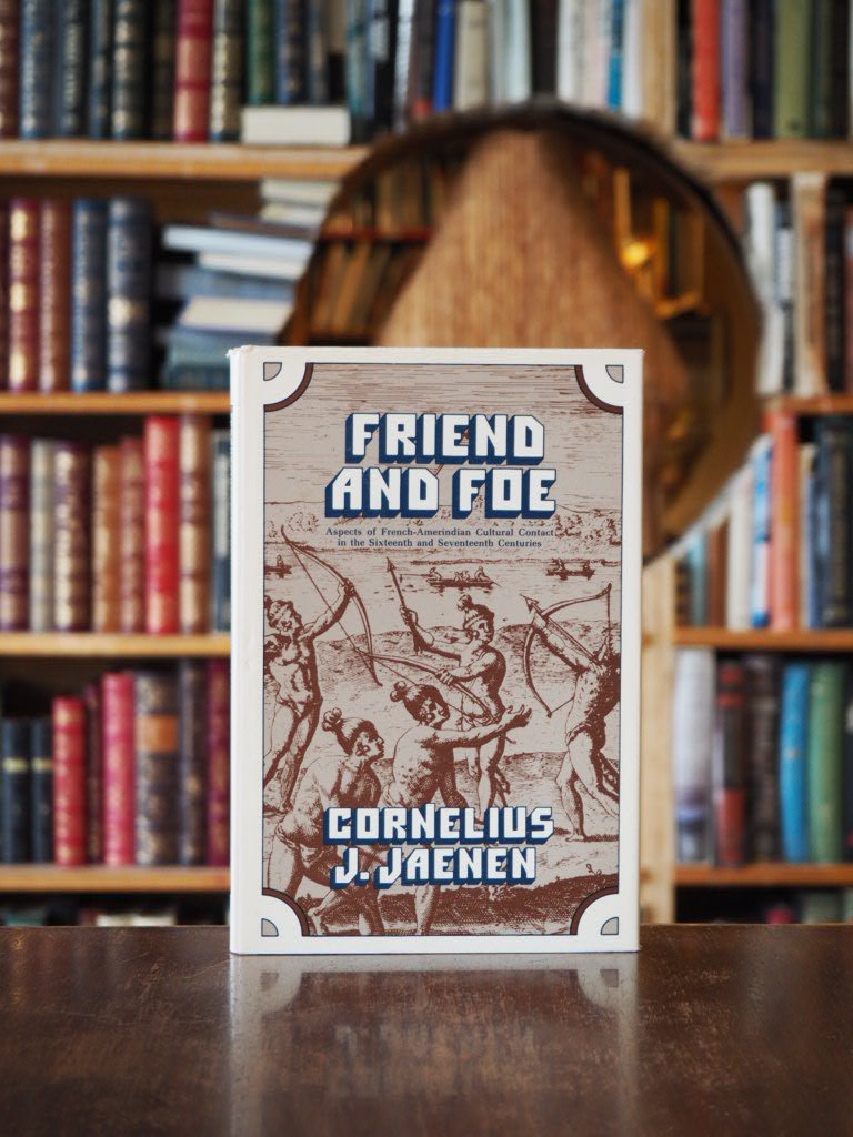 Friend and Foe : Aspects of French-Amerindian Cultural Contact in the Sixteenth and Seventeenth Centuries.