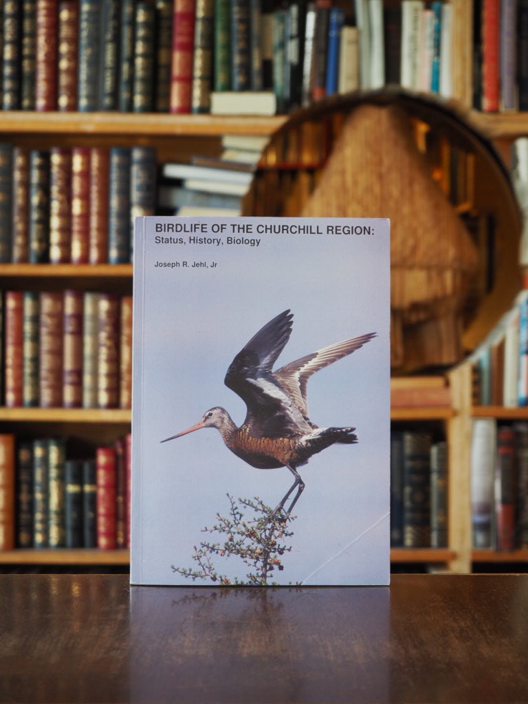 Birdlife of the Churchill Region : Status, History, Biology. signed