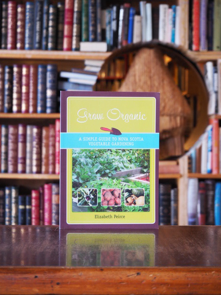 Grow Organic : A Simple Guide to Nova Scotia Vegetable Gardening. pbk