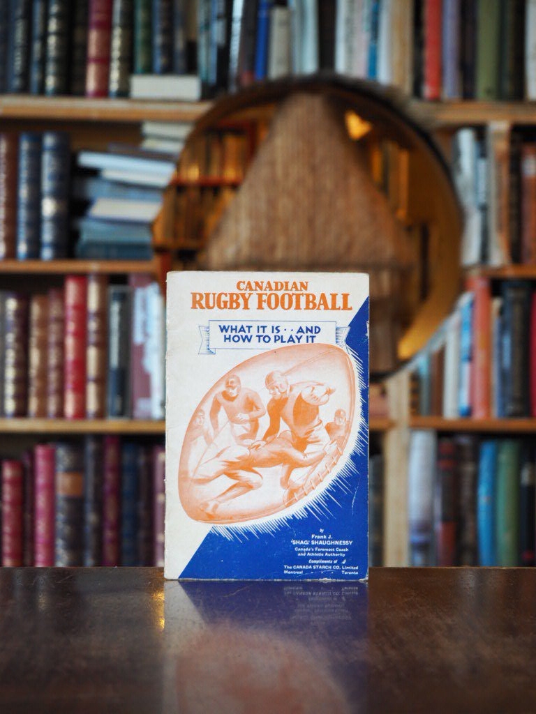 Canadian Rugby Football : What It Is . and How to Play It. With the Compliments of The Canada Starch Co. Limited,