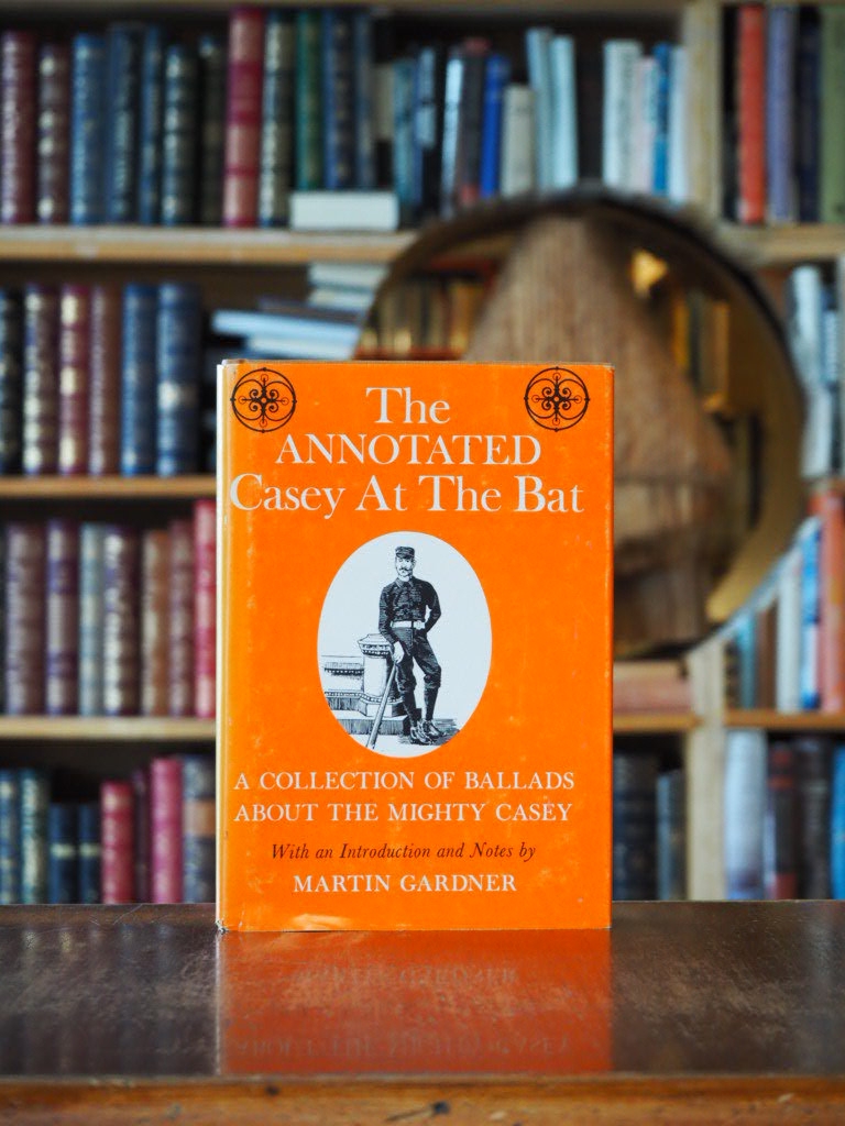 The Annotated Casey At The Bat : A Collection of Ballads about the Mighty Casey. 1st printing