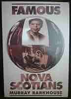 Famous Nova Scotians. First Edition