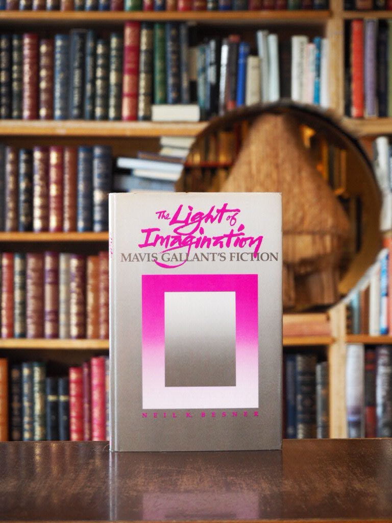 The Light of Imagination : Mavis Gallant's Fiction. First Edition in dustjacket.