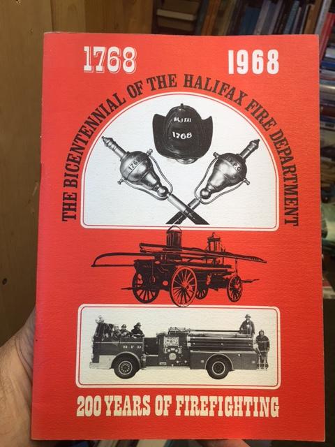 200 Years of Firefighting 1768-1968: The Bicentennial of the Halifax Fire Department. First Edition.
