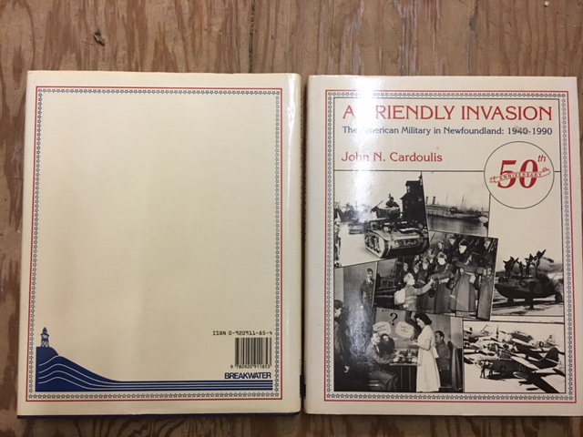 Image for A Friendly Invasion : The American Military in Newfoundland 1940-1990.  FirstEdition in dustjacket.