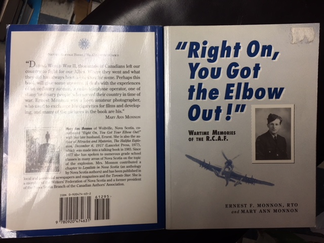 Right On, You Got the Elbow Out! : Wartime Memories of the R.C.A.F. First Edition.