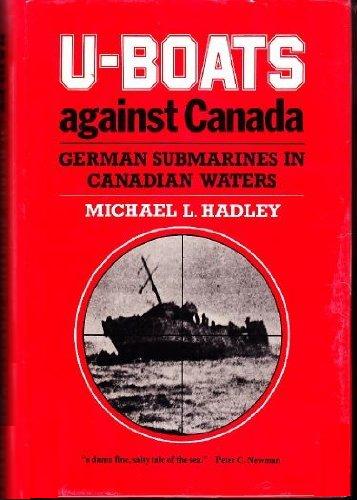 Image for U-Boats against Canada : German Submarines in Canadian Waters. First Edition in dustjacket.