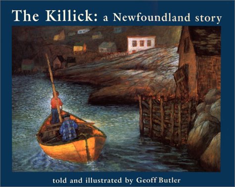 Image for The Killick: A Newfoundland Story. First Edition, Signed The Killick: A Newfoundland Story. First Edition, Signed