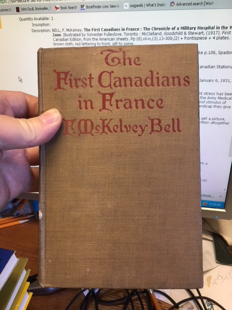 The First Canadians in France: The Chronicle of a Military Hospital in the War Zone. First Canadian Edition
