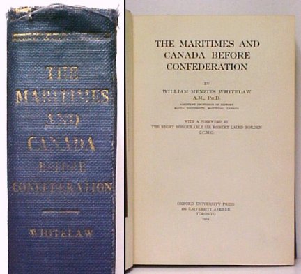 Maritimes and Canada before Confederation. First Edition.