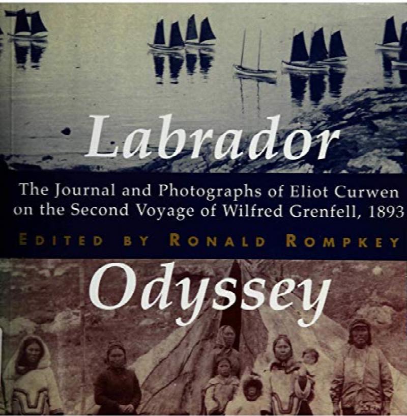 Labrador Odyssey : The Journal and Photographs of Eliot Curwen on the Second Voyage of Wilfred Grenfell, 1893. First Edition in dust jacket