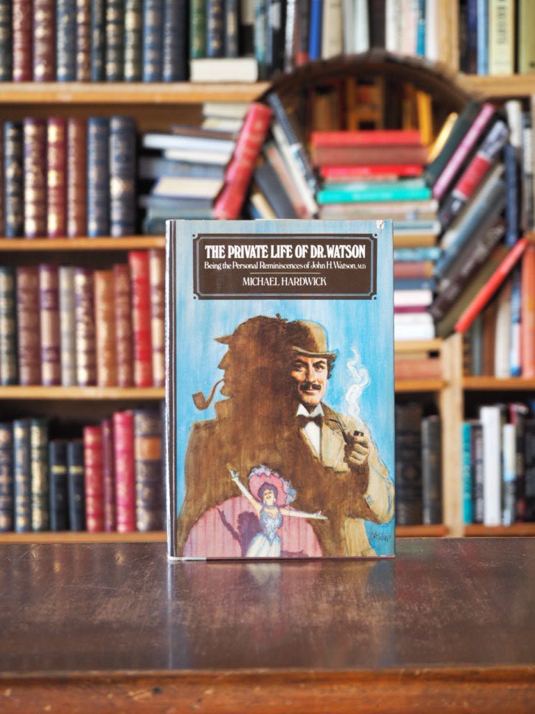 The Private Life of Dr. Watson : Being the Personal Reminiscences of John H. Watson, M.D. First American Edition in dustjacket