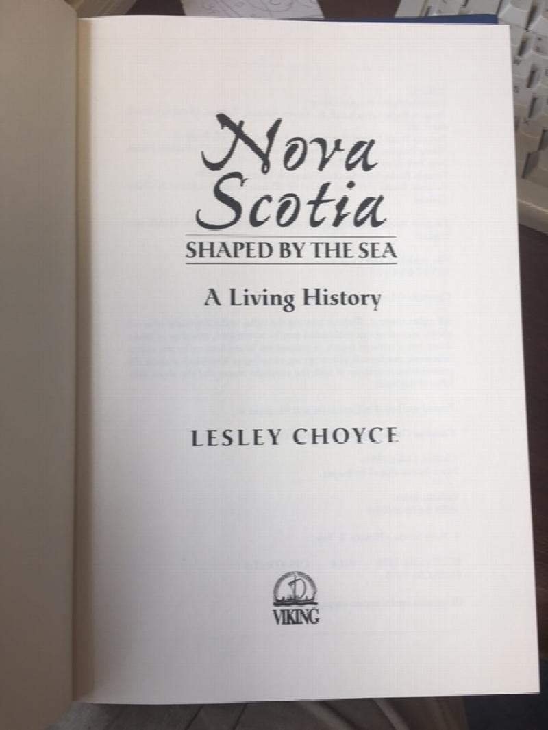 Nova Scotia : Shaped by the Sea : A Living History. First Edition in dust jacket