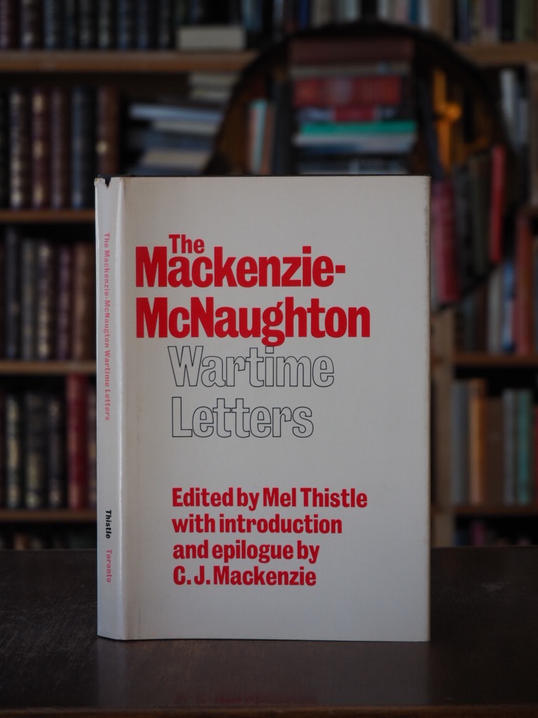 Mackenzie-McNaughton Wartime Letters. Signed First Edition in dustjacket.