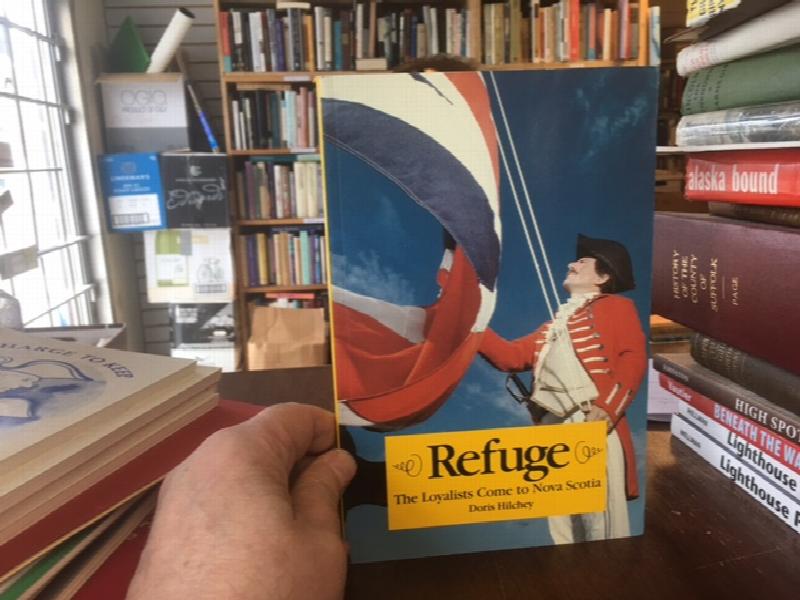 Image for Refuge : The Loyalists Come to Nova Scotia. First Edition Refuge : The Loyalists Come to Nova Scotia. First Edition