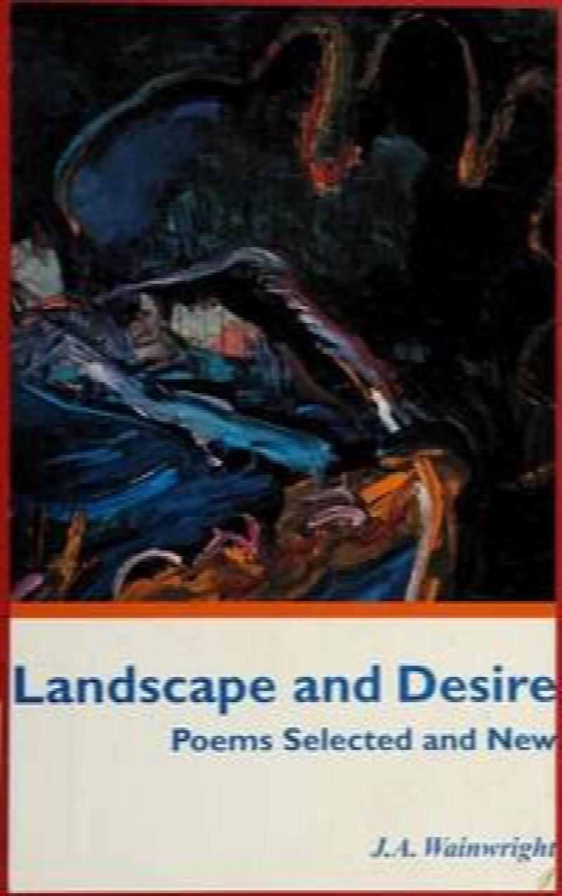Image for Landscape and Desire : Poems Selected and New. First Edition Landscape and Desire : Poems Selected and New. First Edition