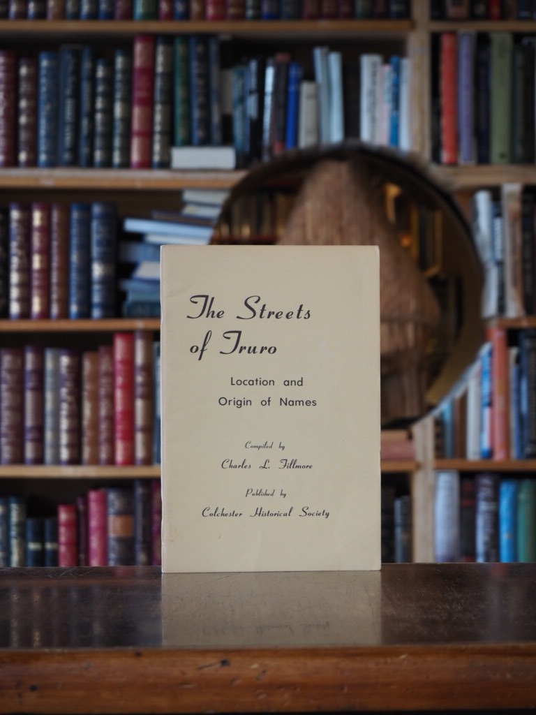 The Streets of Truro : Location and Origin of Names. First Edition