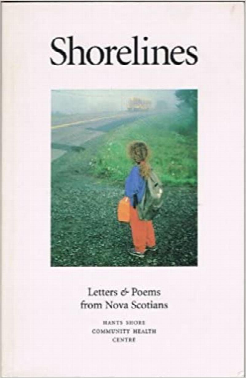 Shorelines: Letters & Poems from Nova Scotians. First Edition