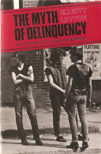 Image for The Myth of Delinquency : An Anatomy of Juvenile Nihilism . First Printing The Myth of Delinquency : An Anatomy of Juvenile Nihilism . First Printing