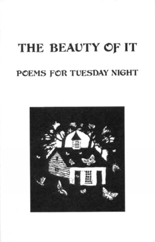 Image for The Beauty of It : Poems for Tuesday Night. First Edition The Beauty of It : Poems for Tuesday Night. First Edition