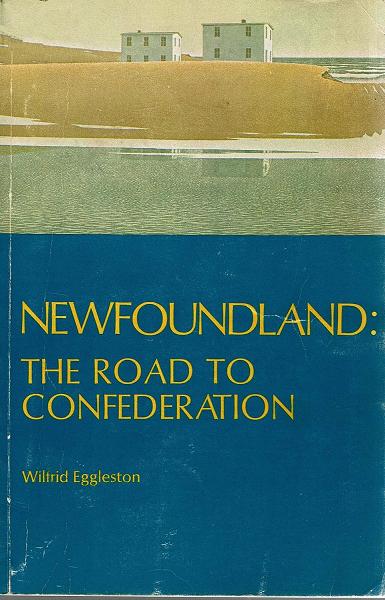 Image for Newfoundland: The Road to Confederation Newfoundland: The Road to Confederation