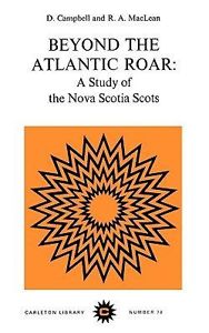 Image for Beyond the Atlantic Roar : A Study of the Nova Scotia Scots. First Edition